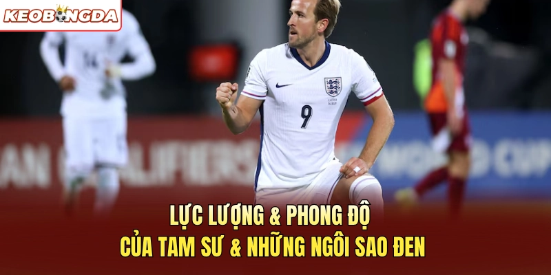 Lực lượng & phong độ của Tam Sư & những ngôi sao đen