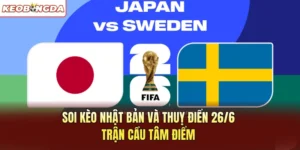 Soi Kèo Nhật Bản Và Thuỵ Điển 26/6 – Trận Bóng Tâm Điểm