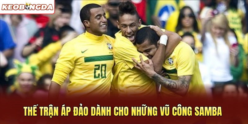 Thế trận áp đảo dành cho những vũ công Samba